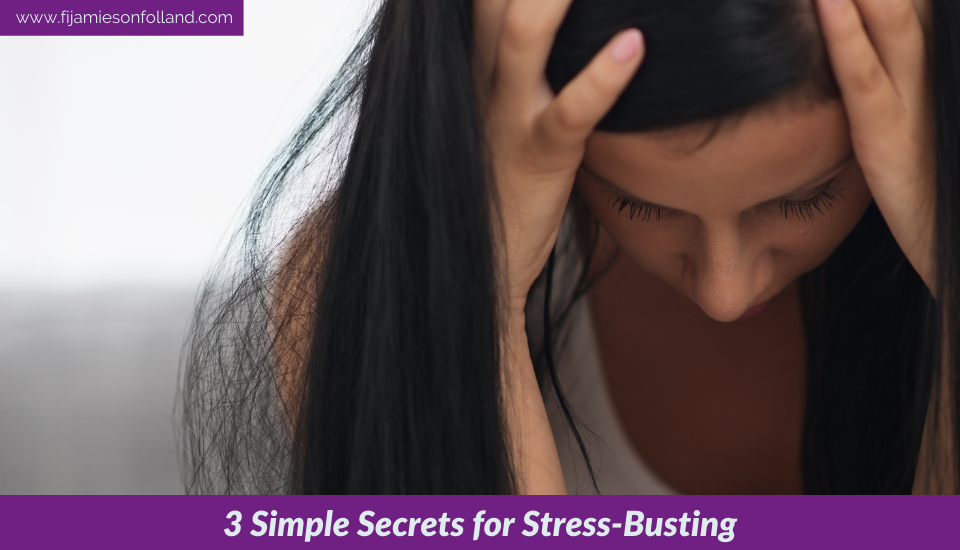 3 Simple Secrets for Stress-Busting