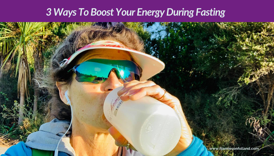 3 Ways To Boost Your Energy During Fasting