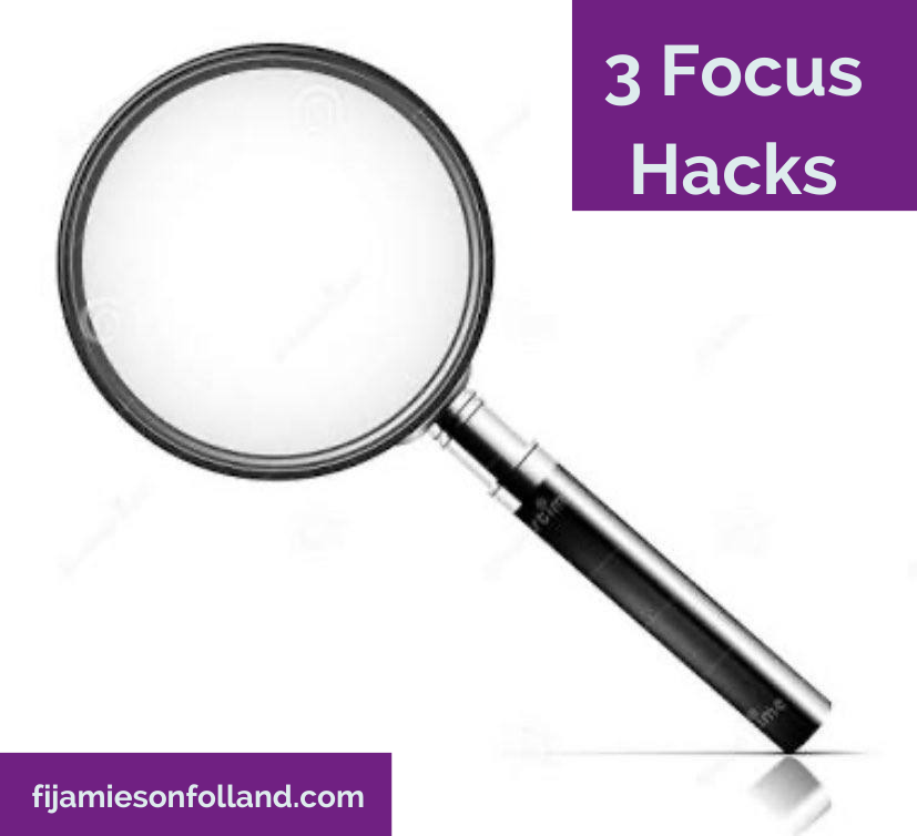 3 Focus Hacks