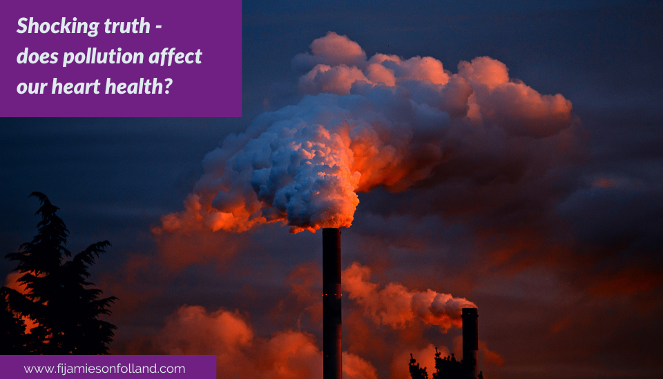 Shocking Truth – does pollution affect our Heart Health?