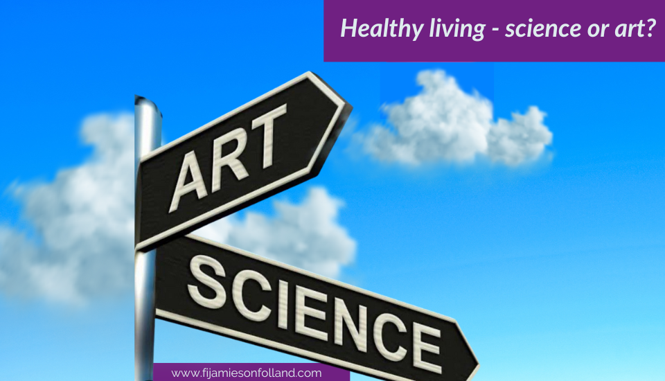 Healthy living – science or art?