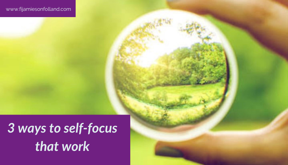3 ways to self-focus that work