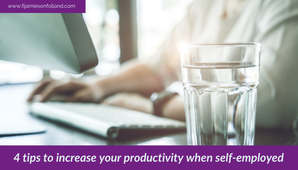 4 tips to increase your productivity when self-employed