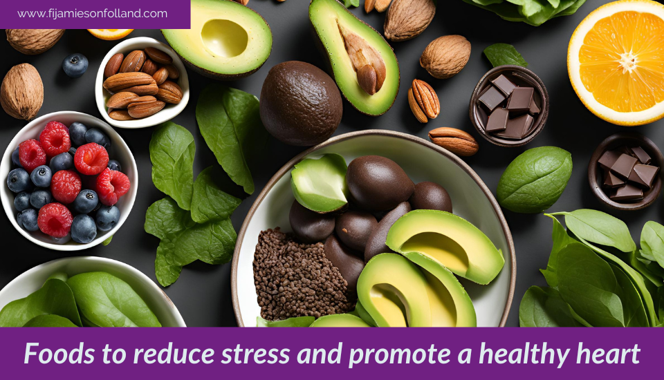 Foods to reduce stress and promote a healthy heart