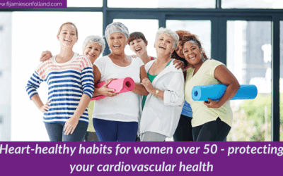 Heart-healthy habits for women over 50 – protecting your cardiovascular health