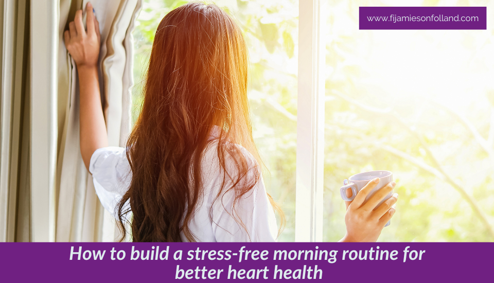 How to build a stress-free morning routine for better heart health