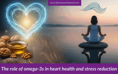 The role of omega-3s in heart health and stress reduction