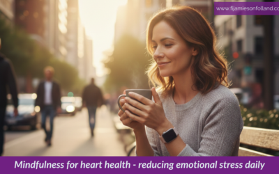 Mindfulness for heart health – reducing emotional stress daily