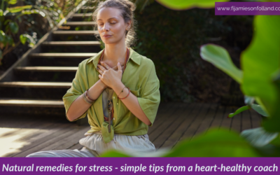 Natural remedies for stress – simple tips from a heart-healthy coach