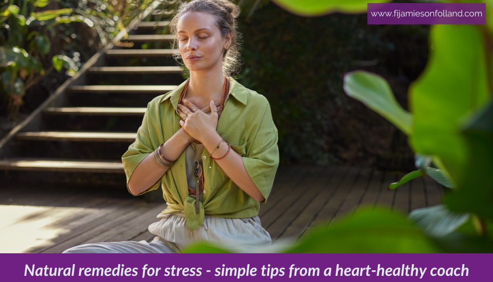 Natural remedies for stress – simple tips from a heart-healthy coach