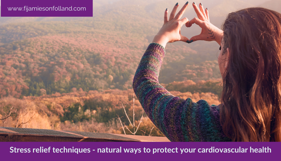 Stress relief techniques – natural ways to protect your cardiovascular health