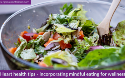 Heart health tips – incorporating mindful eating for wellness