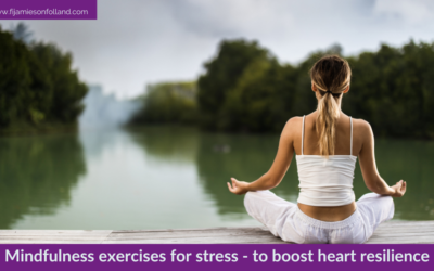 Mindfulness exercises for stress – to boost heart resilience