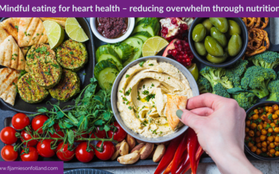Mindful eating for heart health – reducing overwhelm through nutrition